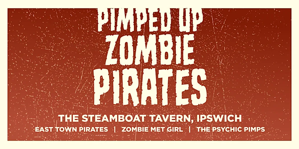 East Town Pirates, Zombie Met Girl & The Psychic Pimps!