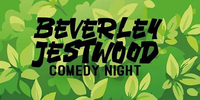Beverley Jestwood Comedy Club: 14th October