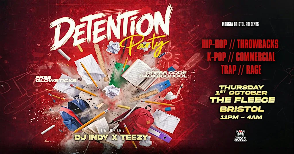 Monsta Bristol Presents: DETENTION PARTY