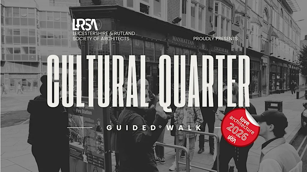 LOVE ARCHITECTURE 2026 - Guided Walk of Leicester Cultural Quarter at LCB Depot