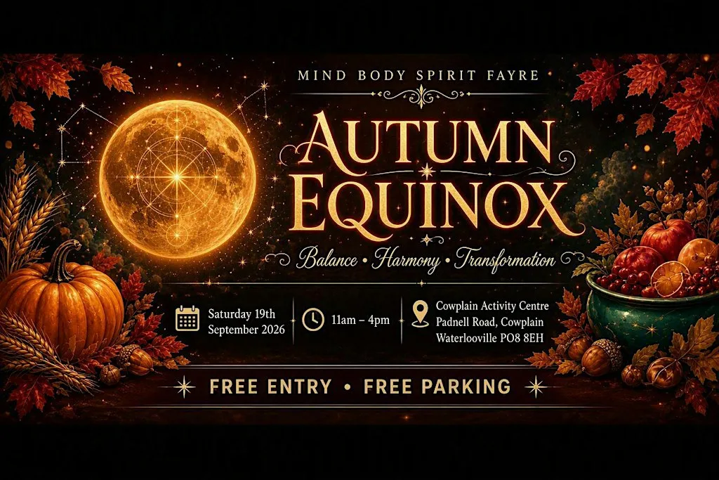 Autumn Equinox: Balance, Harmony & Transformation Mind Body Spirit Fayre