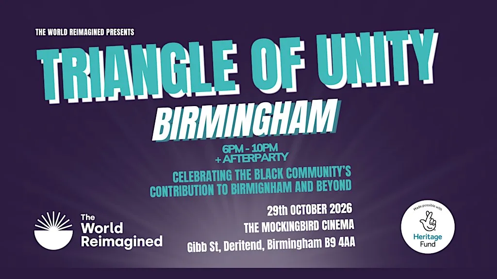The World Reimagined presents: Triangle of Unity - Birmingham