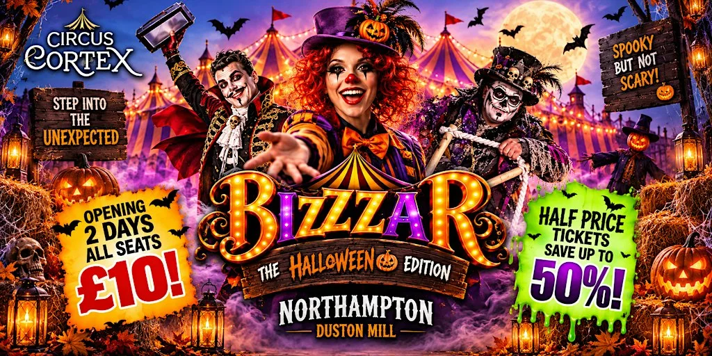 Halloween Circus Northampton | Circus Cortex BizZzaR | 22 Oct–1 Nov 2026