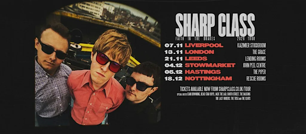 Sharp Class 'Faith In The Brakes' Tour 2026, Leeds