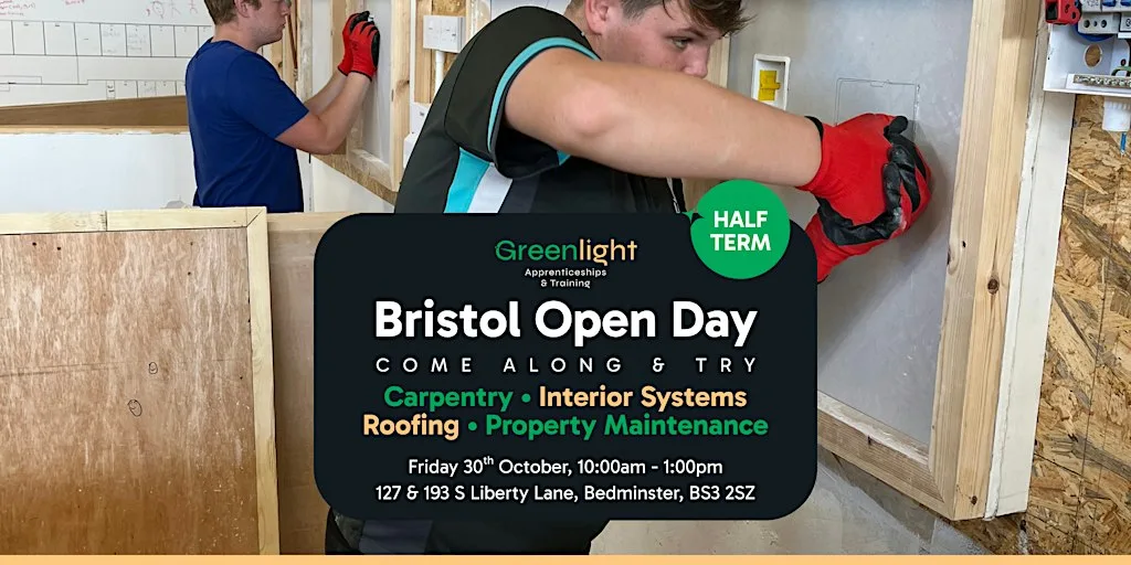 OCTOBER HALF TERM Greenlight Bristol Apprenticeship Construction Open Day