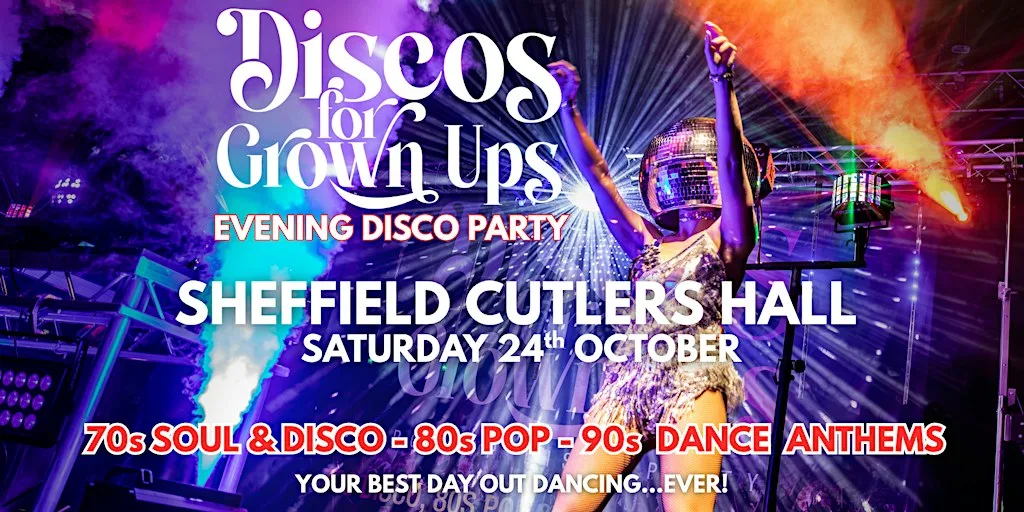 SHEFFIELD Cutlers Hall -Discos for Grown ups EVENING PARTY at Cutlers' Hall Hospitality