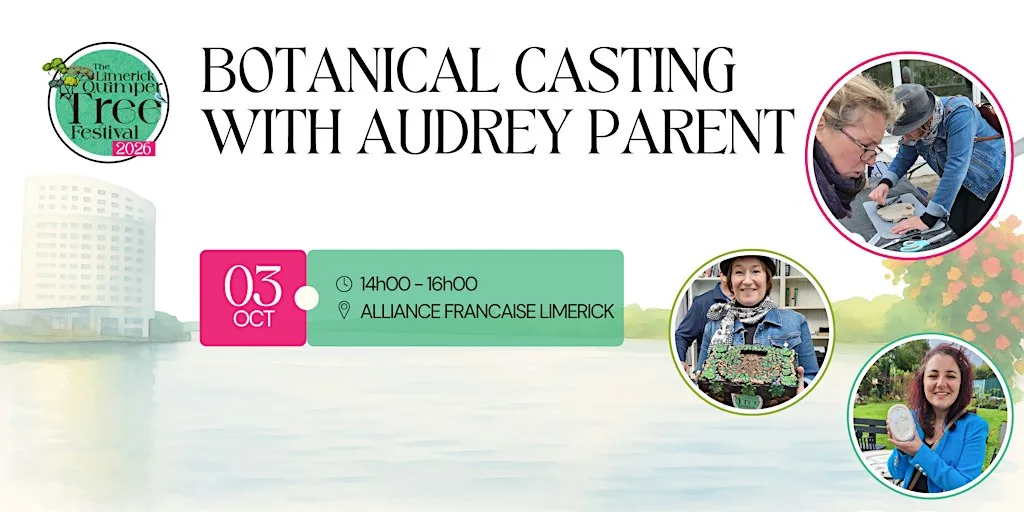 Botanical Casting With Audrey Parent - Limerick Quimper Tree Festival at Alliance Française de Limerick