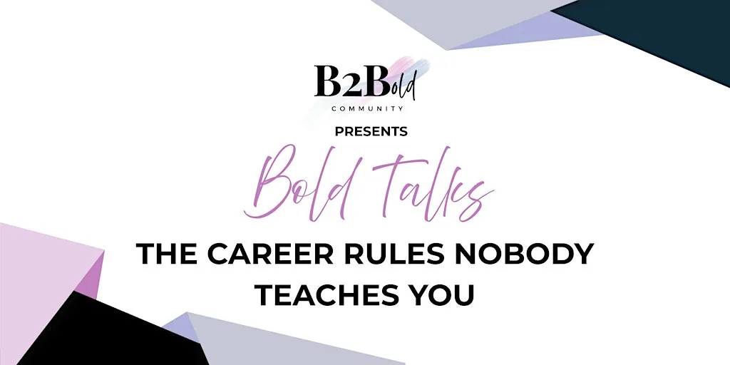 Bold Talks: The Career Rules Nobody Teaches You