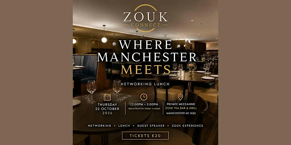Zouk Connect: October Manchester Business Networking Lunch at Zouk Tea Bar & Grill