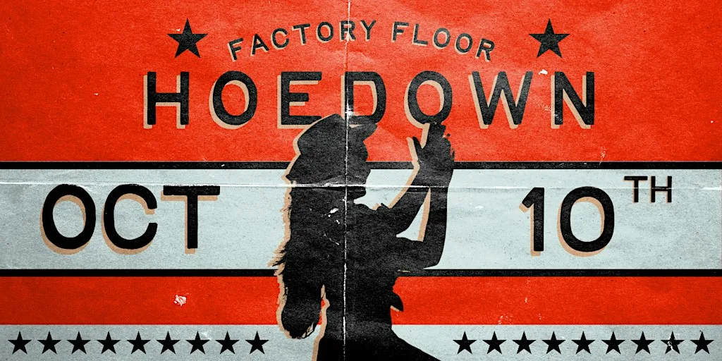 Hoedown at Factory Floor at Factory Floor