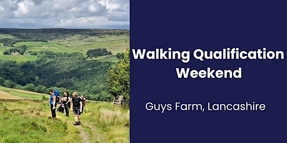 Walking Qualification Weekend at Guys Farm Activity Centre