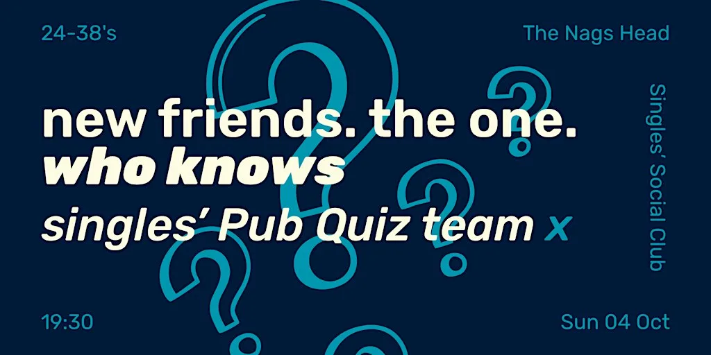 24-38 Singles' Pub Quiz teams X Singles' Social Club | Rochester | Prelude*