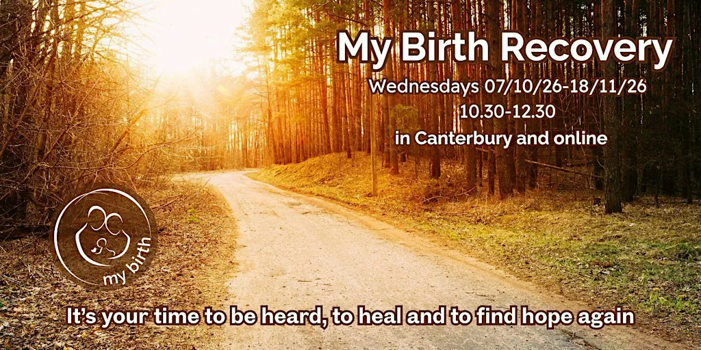 My Birth Recovery 6 week series in Canterbury AND online 07/10/26-18/11/26 at 70 Thanington Rd