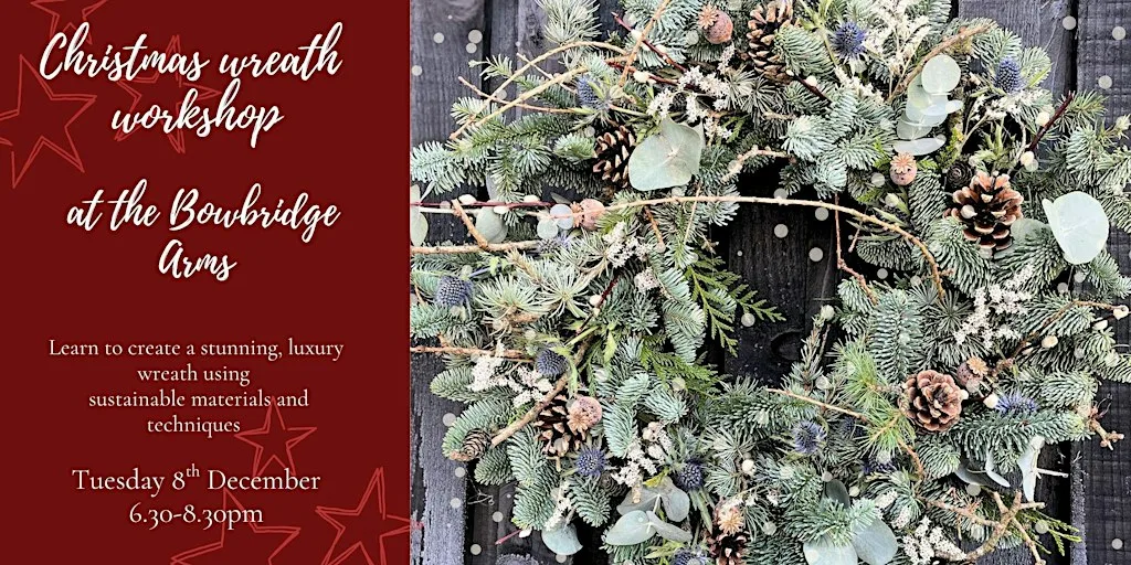 Christmas Wreath Workshop at The Bowbridge Arms