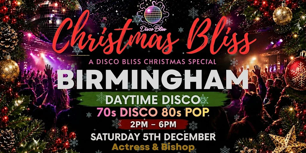 Christmas Bliss Birmingham – 70s & 80s Christmas Daytime Disco at Actress & Bishop