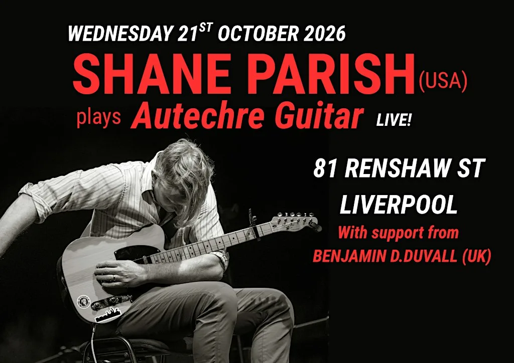 Shane Parish plays "Autechre Guitar" + Benjamin D. Duvall