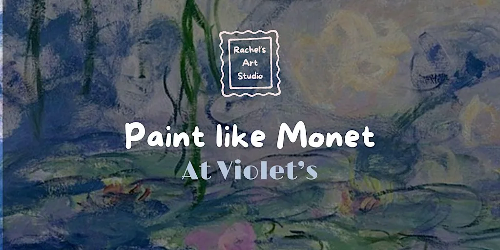 Paint like Monet at Violet's
