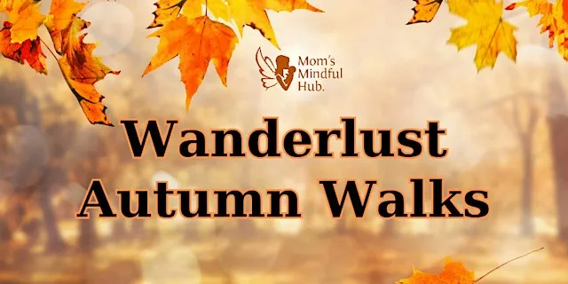 Wanderlust Walk - Autumn at Stevens Park - Quarry Bank