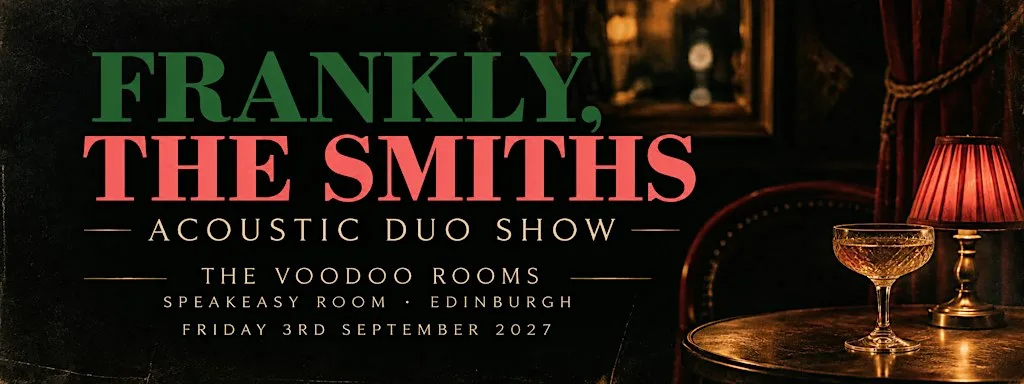 Frankly, The Smiths / Acoustic Duo Show / The Voodoo Rooms, Edinburgh at The Voodoo Rooms