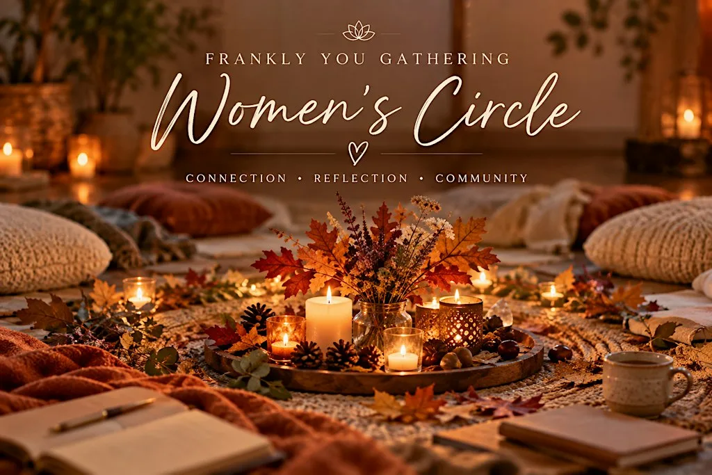 Autumn Women's Circle - Frankly You Gathering at Cramond Kirk Halls