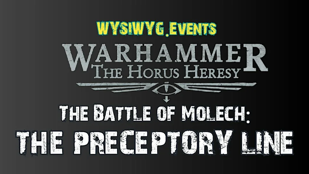 Warhammer The Horus Heresy WYSIWYG.Events: The Preceptory Line at JustPlay