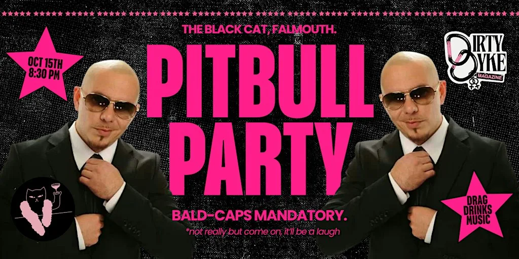 DIRTY DYKE: PITBULL PARTY. at The Black Cat