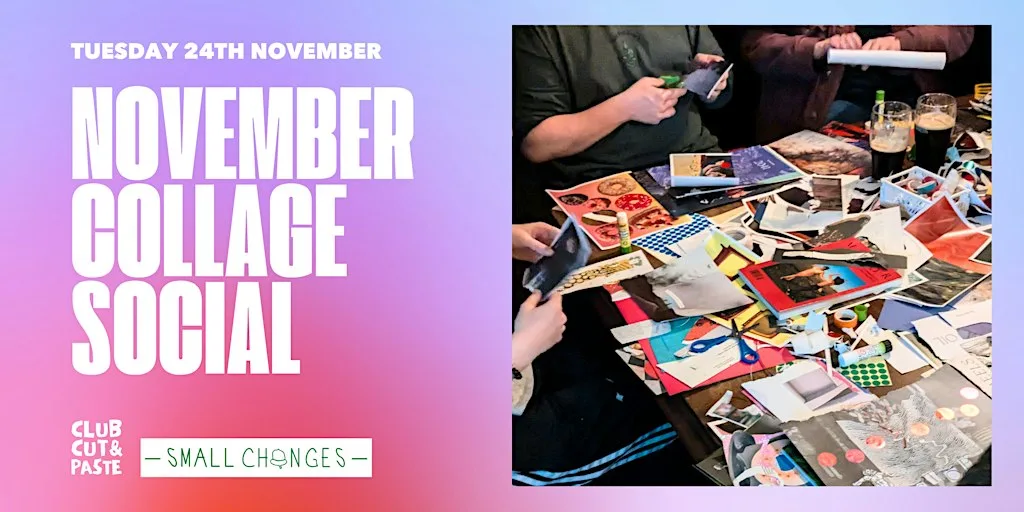 November Collage Social at Small Changes, Inchicore