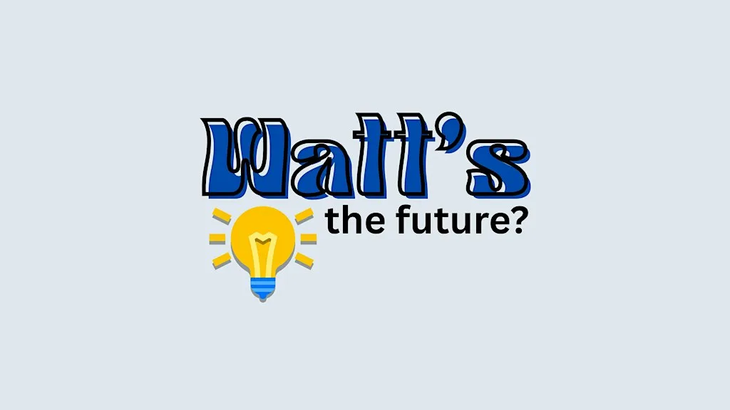 Watt's the Future?