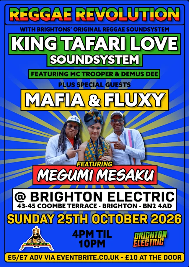Reggae Revolution - King Tafari Love + Mafia & Fluxy ft Megumi Mesaku at Brighton Electric Studios