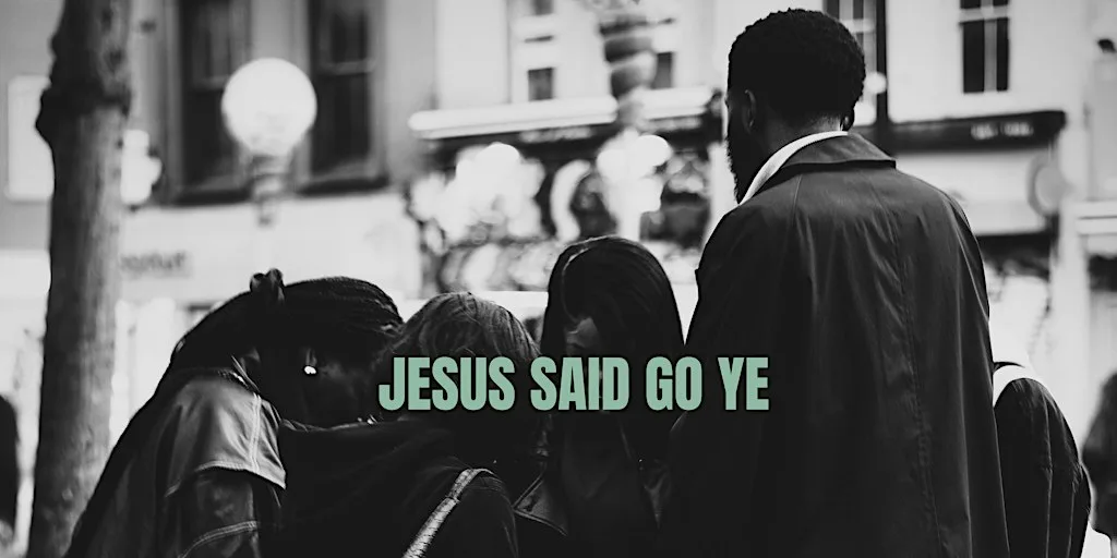 Go Ye: Evangelism Outreach