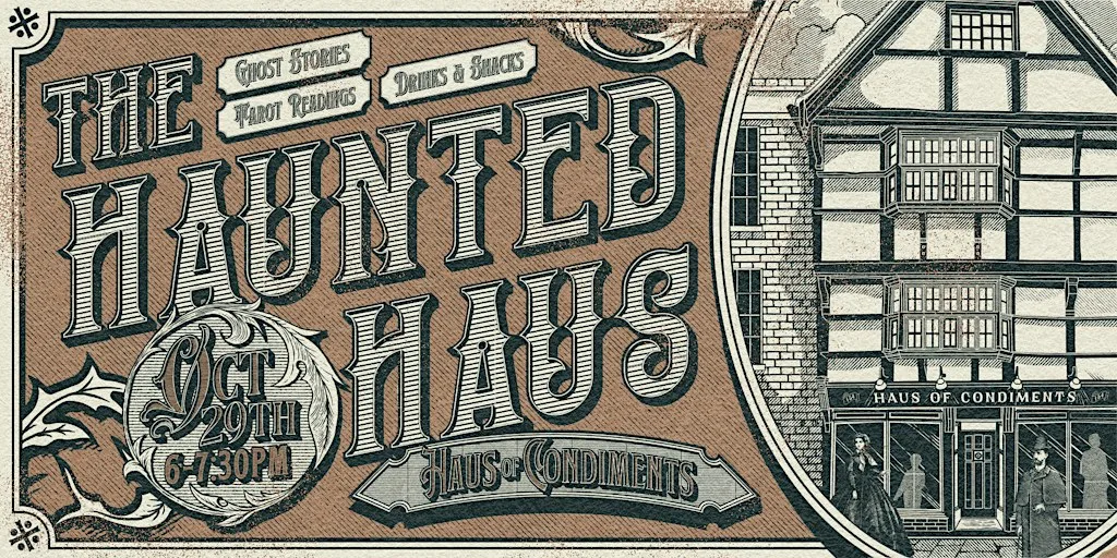 Haus of Condiments presents: The Haunted Haus (Family Friendly) at Haus of Condiments by Condimaniac