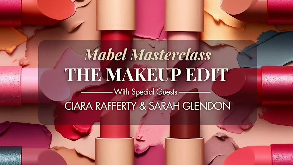 Mabel Masterclass: The Makeup Edit at The Connacht Hotel