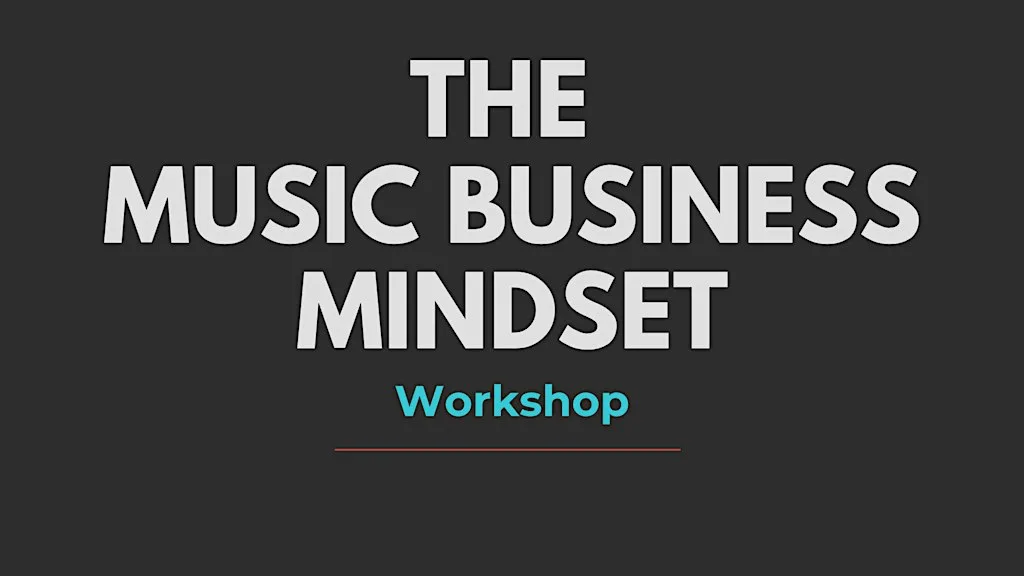 Music Industry Mindset Workshop