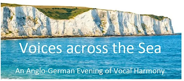 Voices Across the Sea - An Anglo-German Evening of Vocal Harmony at St Mary's Arts Centre - Sandwich