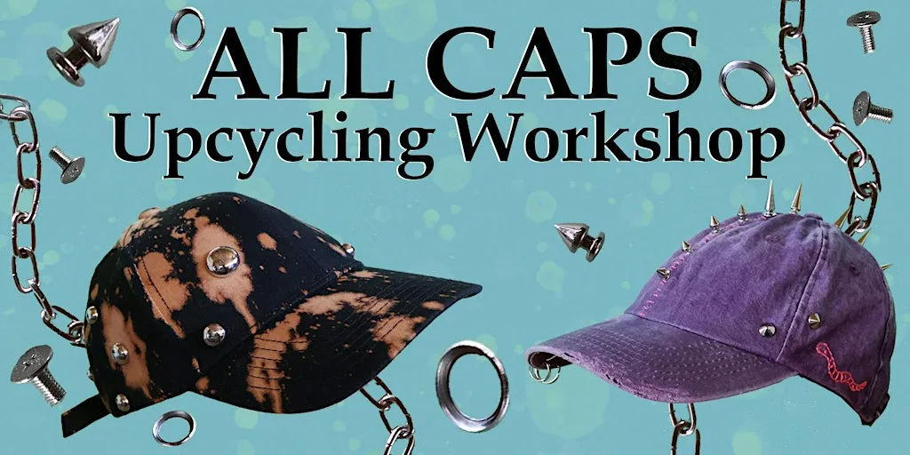 ALL CAPS / Upcycling Workshop at Chapel Allerton Arts Centre