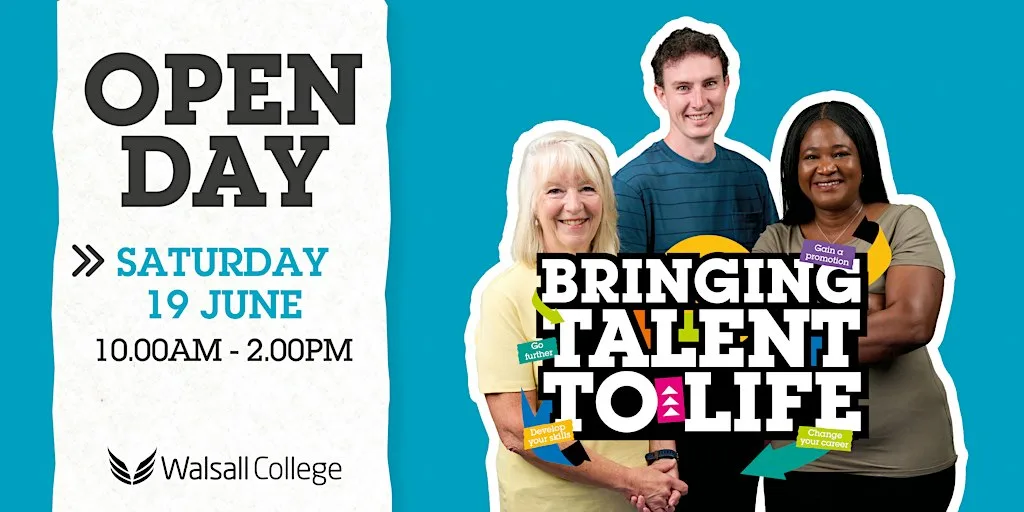 Walsall College Open Day Saturday 19th June 2027 at Walsall College