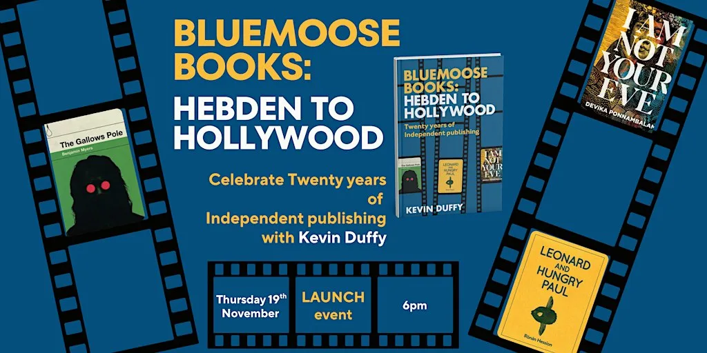 'Bluemoose Books: Hebden To Hollywood' LAUNCH with Kevin Duffy at The Book Corner Halifax