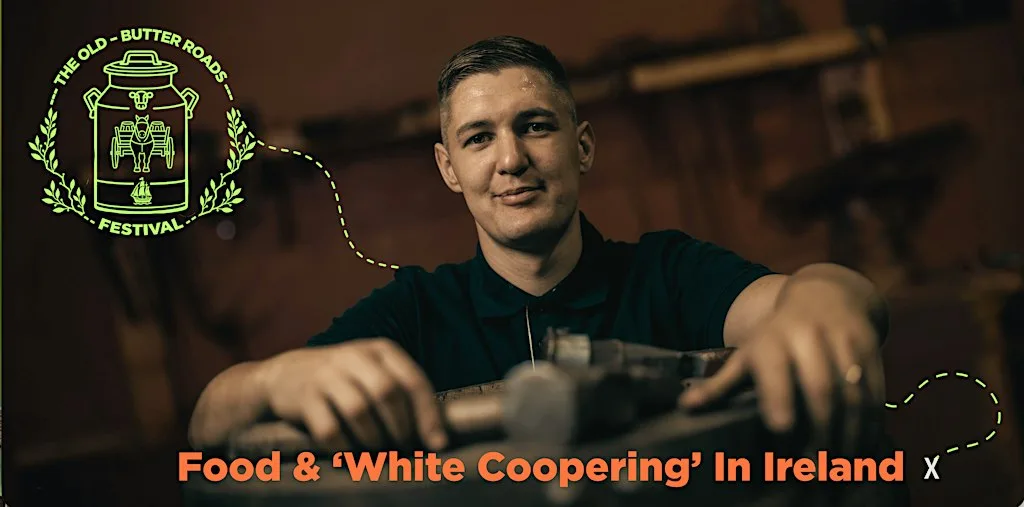 Food & 'White Coopering' In Ireland at The Butter Museum