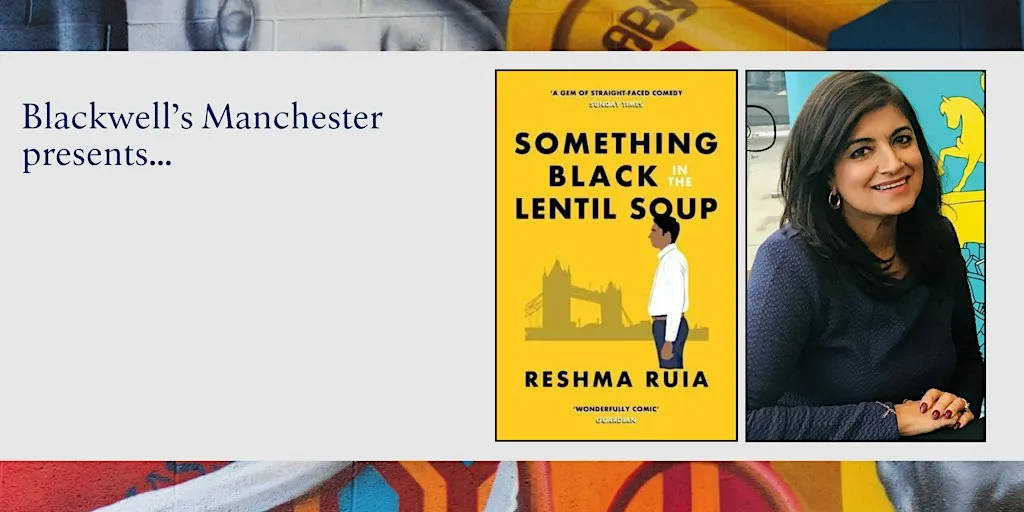 SOMETHING BLACK IN THE LENTIL SOUP: Reshma Ruia in conversation