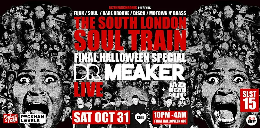 The South London Soul Train Final Halloween Special with Dr Meaker [Live]