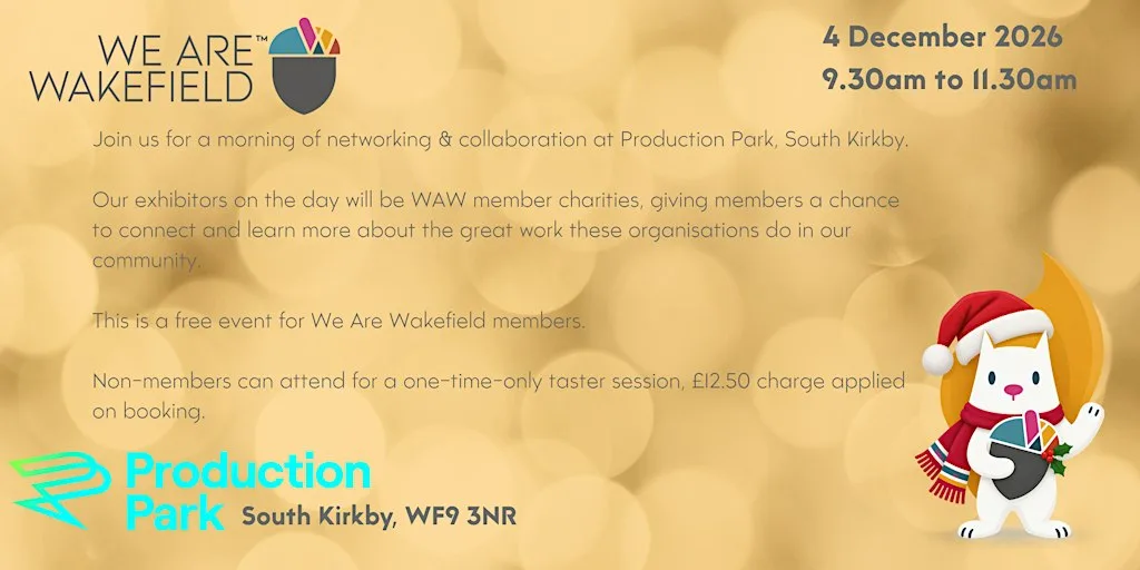 We Are Wakefield Networking Friday 4th December 2026 at Production Park