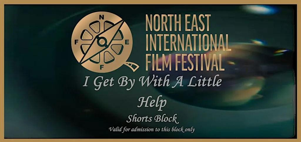 I GET BY WITH A LITTLE HELP - SHORTS SCREENINGS BLOCK WITH Q&A's at Tyneside Cinema
