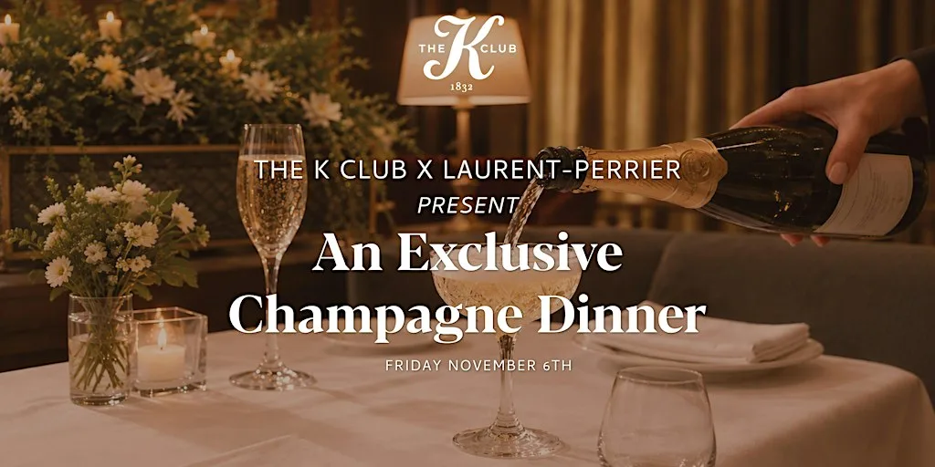 The K Club and Laurent Perrier Present - An Exclusive Champagne Dinner at The K Club