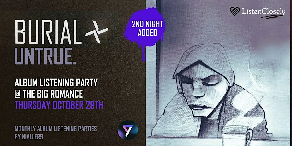Burial - Untrue (2007) Vinyl album listening party - Night 2 at The Big Romance