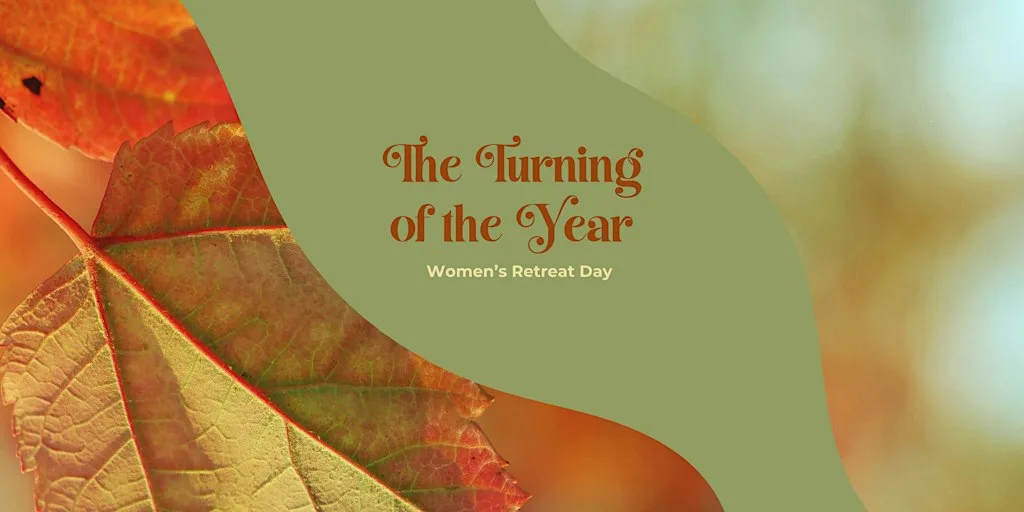 The Turning of The Year: Women's Retreat Day at Anam Cara Retreat Centre