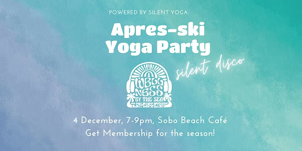 APRES SKI YOGA PARTY & SILENT DISCO at Sobo Beach