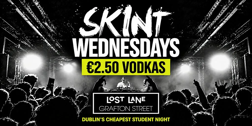 SKINT @ Lost Lane - €2.50 Vodkas - 99c Tickets