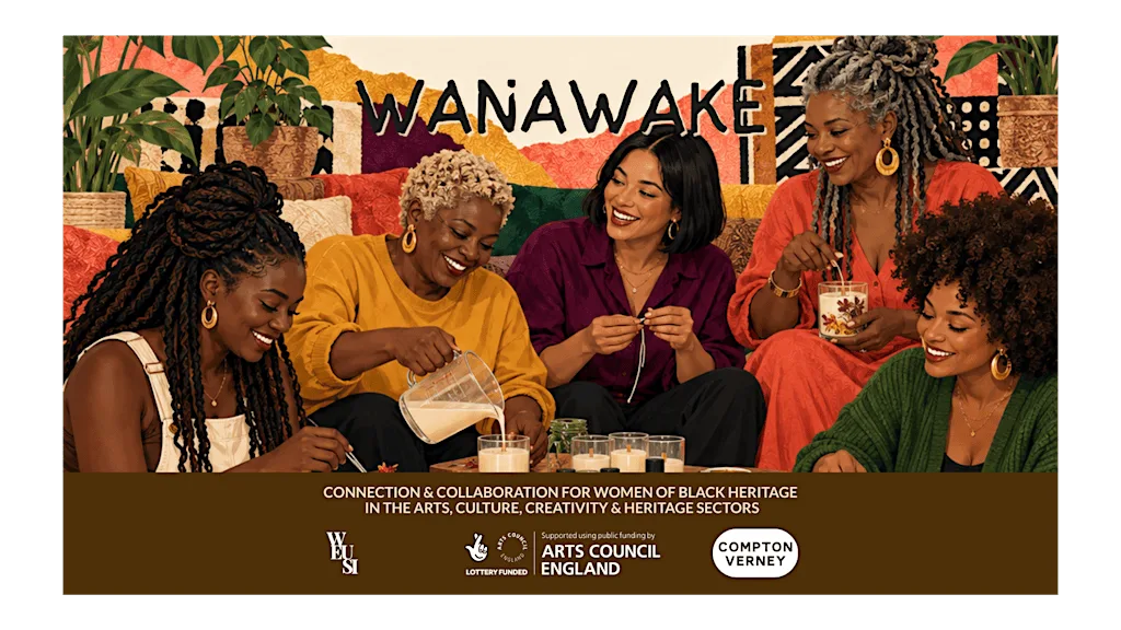 WANAWAKE Creative Connecting for Black Women in the Arts & Creative Sectors