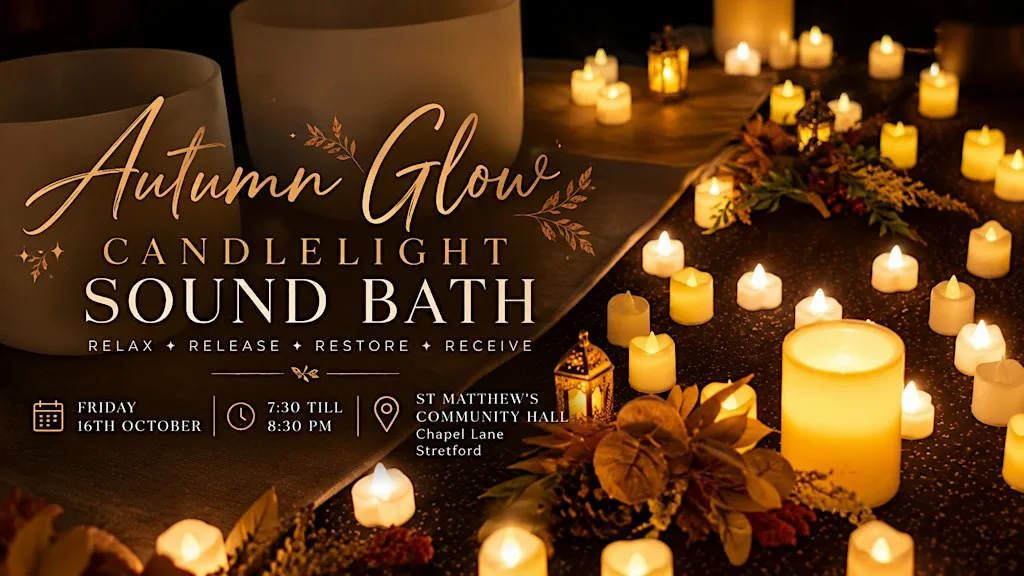 Autumn Glow: Candlelight Sound Bath A deeply relaxing evening of sound at Saint Matthew's Community Hall