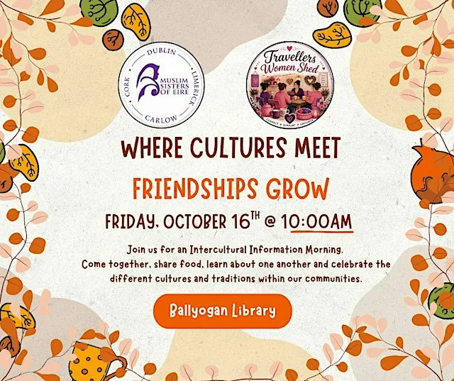 WHERE CULTURES MEET, FRIENDSHIPS GROW at Ballyogan Library